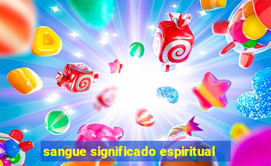 sangue significado espiritual